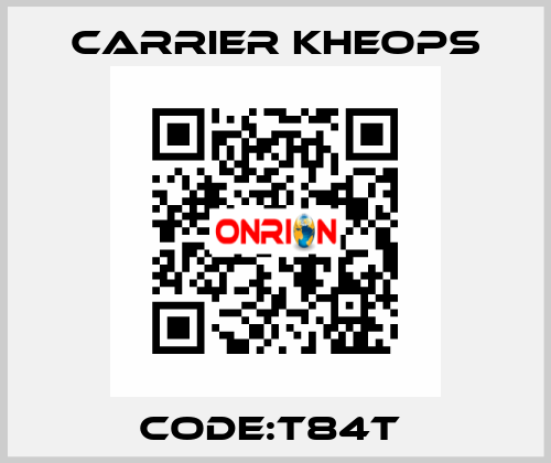 CODE:T84T  Carrier Kheops