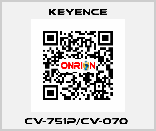 CV-751P/CV-070  Keyence