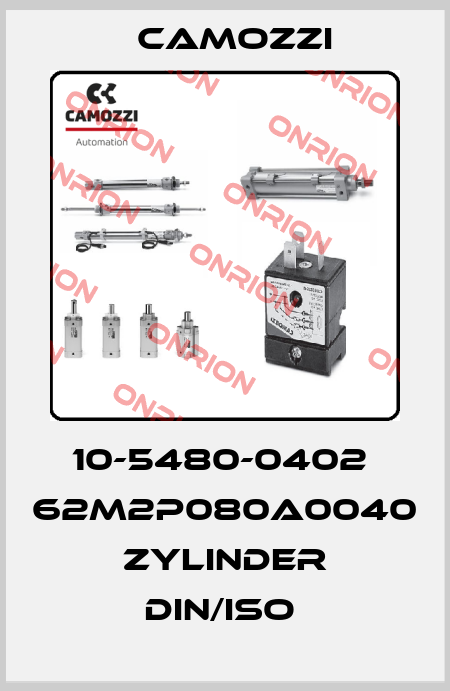 10-5480-0402  62M2P080A0040 ZYLINDER DIN/ISO  Camozzi