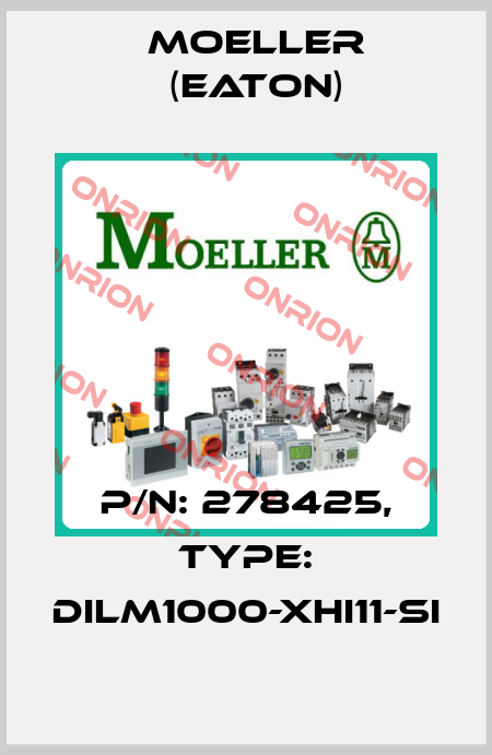 P/N: 278425, Type: DILM1000-XHI11-SI Moeller (Eaton)