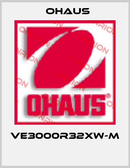 VE3000R32XW-M  Ohaus