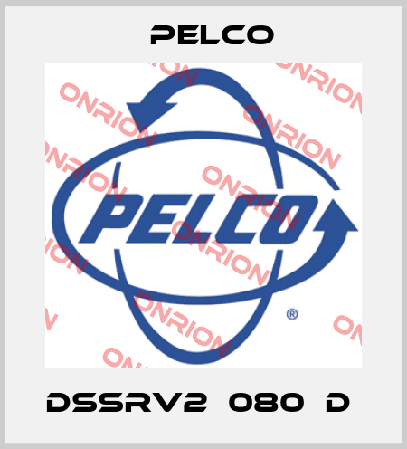 DSSRV2‐080‐D  Pelco
