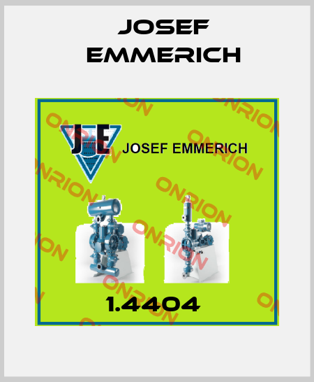1.4404  Josef Emmerich
