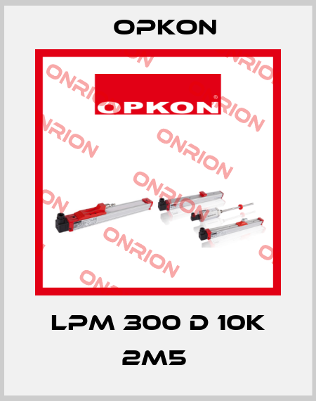 LPM 300 D 10K 2M5  Opkon