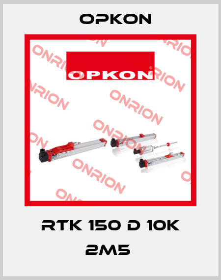 RTK 150 D 10K 2M5  Opkon