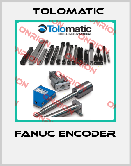 FANUC ENCODER  Tolomatic