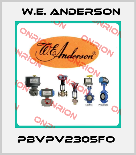 PBVPV2305FO  W.E. ANDERSON