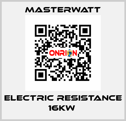 ELECTRIC RESISTANCE 16KW  Masterwatt