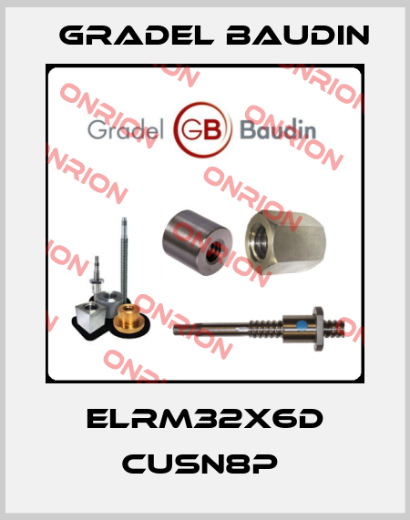ELRM32X6D CUSN8P  Gradel Baudin