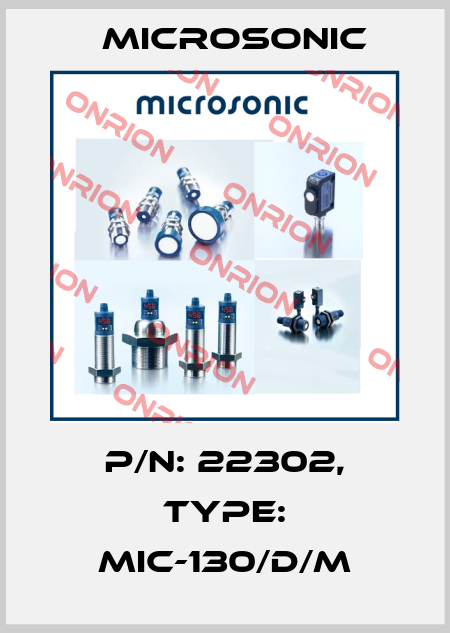 p/n: 22302, Type: mic-130/D/M Microsonic