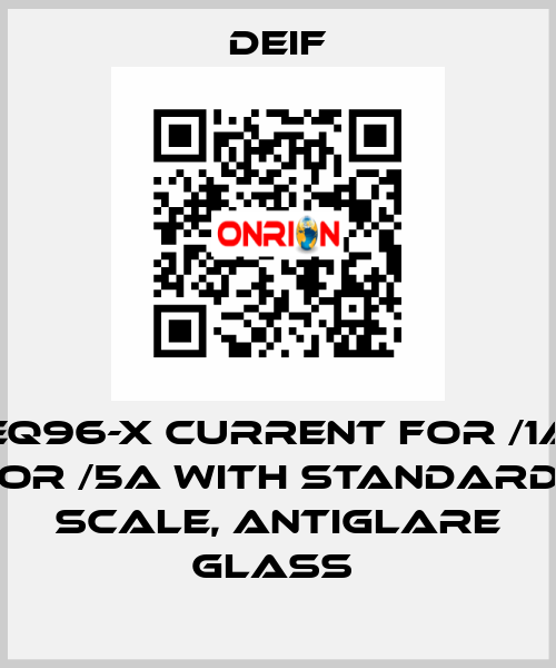 EQ96-X CURRENT FOR /1A OR /5A WITH STANDARD SCALE, ANTIGLARE GLASS  Deif