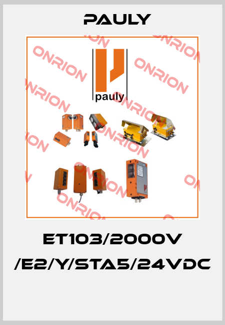ET103/2000V /E2/Y/STA5/24VDC  Pauly