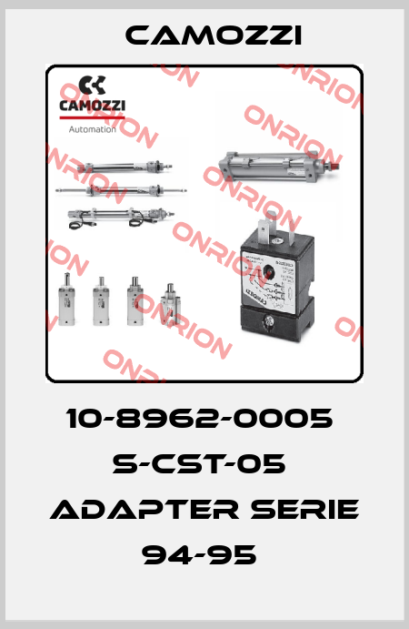 10-8962-0005  S-CST-05  ADAPTER SERIE 94-95  Camozzi