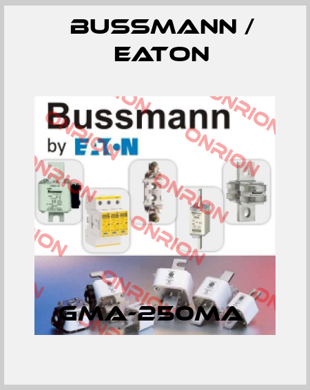 GMA-250MA  BUSSMANN / EATON