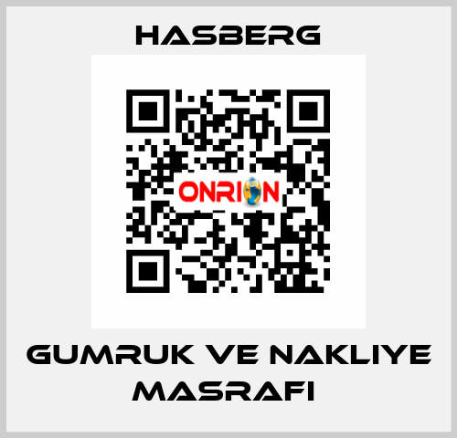 GUMRUK VE NAKLIYE MASRAFI  Hasberg