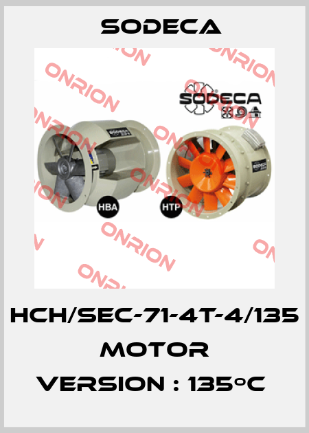 HCH/SEC-71-4T-4/135  MOTOR VERSION : 135ºC  Sodeca