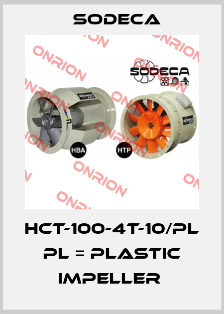 HCT-100-4T-10/PL  PL = PLASTIC IMPELLER  Sodeca