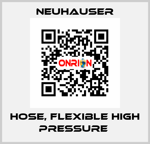 HOSE, FLEXIBLE HIGH PRESSURE  Neuhauser