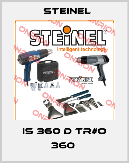 IS 360 D TR#O 360  Steinel