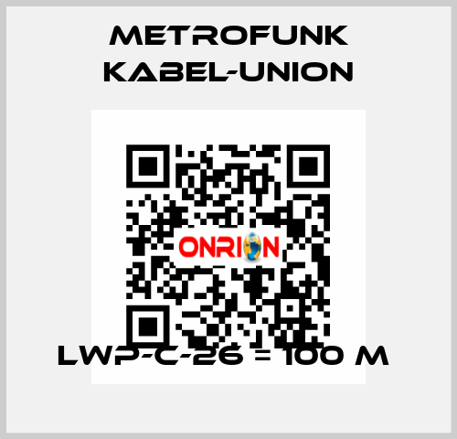 LWP-C-26 = 100 m  METROFUNK KABEL-UNION