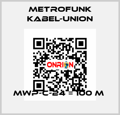 MWP-C-24 = 100 m  METROFUNK KABEL-UNION