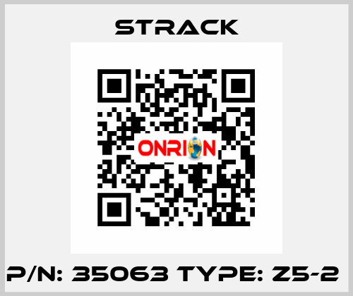 P/N: 35063 Type: Z5-2  Strack