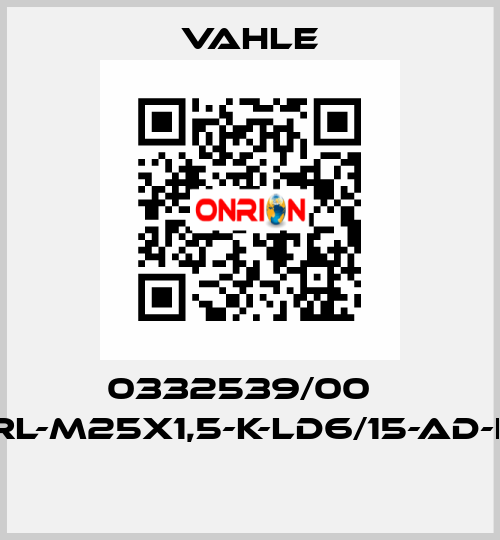 0332539/00    LV-RL-M25X1,5-K-LD6/15-AD-IP55  Vahle