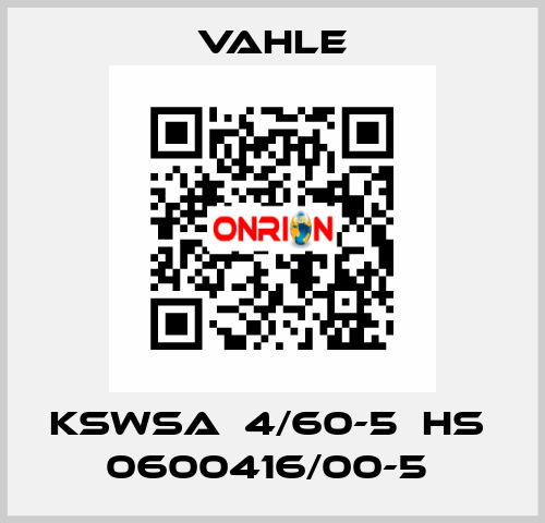 KSWSA  4/60-5  HS  0600416/00-5  Vahle