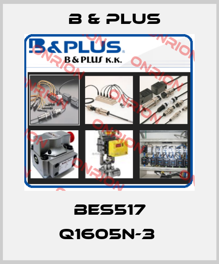 BES517 Q1605N-3  B & PLUS