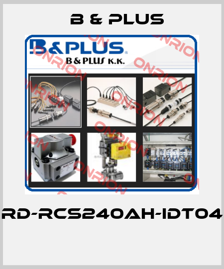 RD-RCS240AH-IDT04  B & PLUS