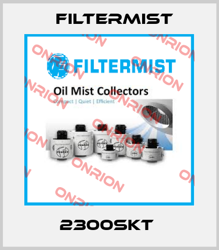 2300SKT  Filtermist