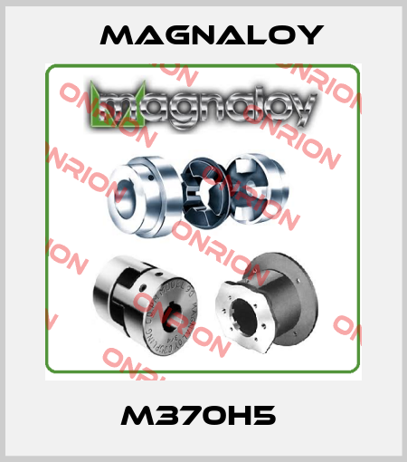 M370H5  Magnaloy