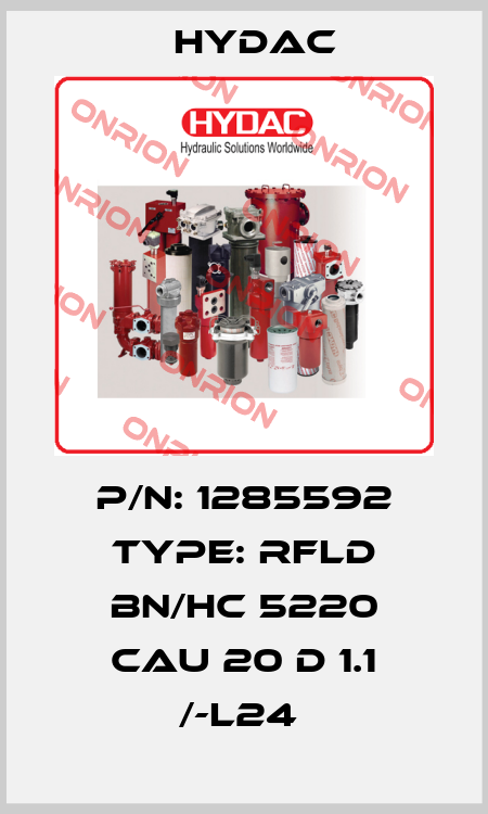 P/N: 1285592 Type: RFLD BN/HC 5220 CAU 20 D 1.1 /-L24  Hydac
