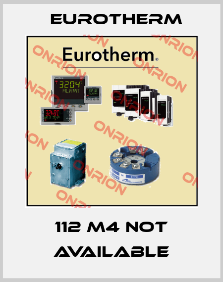 112 M4 not available Eurotherm