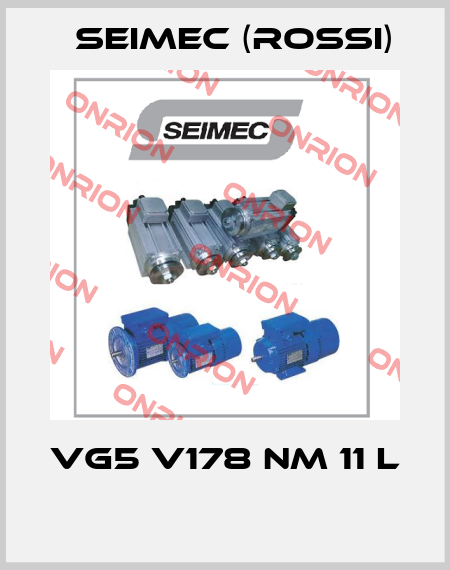 VG5 V178 Nm 11 L  Seimec (Rossi)