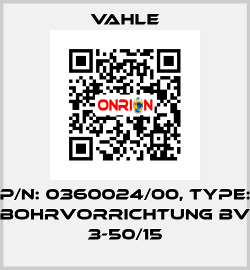 P/n: 0360024/00, Type: BOHRVORRICHTUNG BV 3-50/15 Vahle