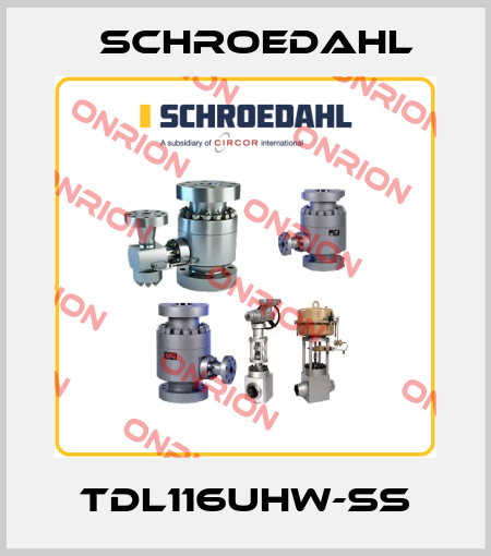 TDL116UHW-SS Schroedahl