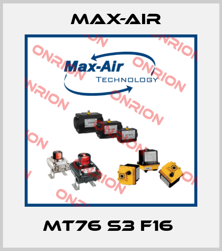 MT76 S3 F16  Max-Air