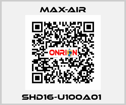 SHD16-U100A01  Max-Air
