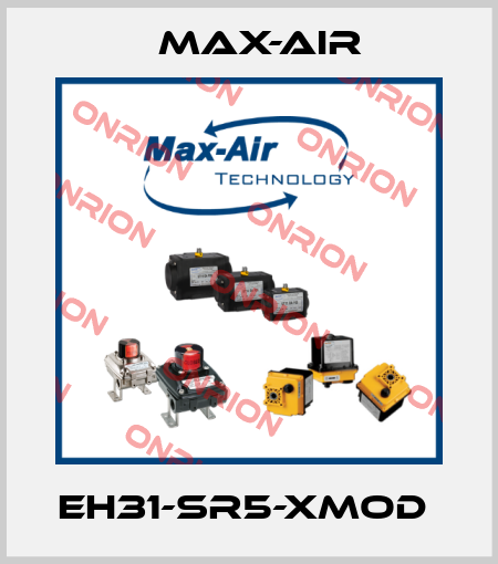 EH31-SR5-XMOD  Max-Air