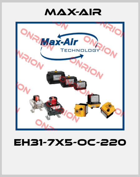 EH31-7X5-OC-220  Max-Air