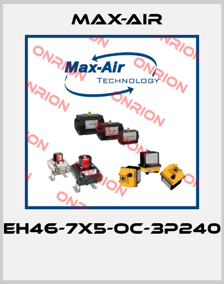 EH46-7X5-OC-3P240  Max-Air