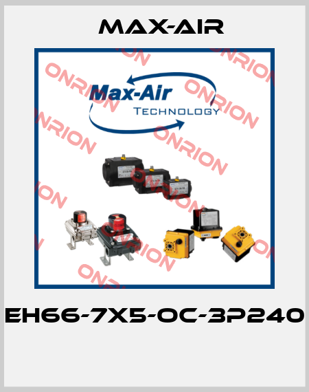 EH66-7X5-OC-3P240  Max-Air