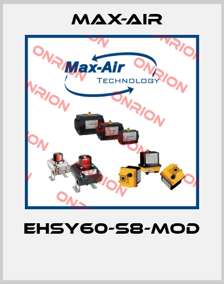 EHSY60-S8-MOD  Max-Air