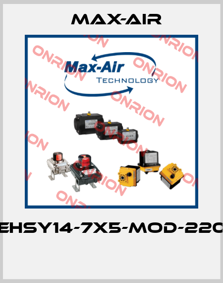 EHSY14-7X5-MOD-220  Max-Air