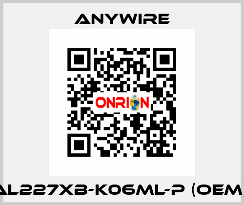 AL227XB-K06ML-P (OEM)  Anywire