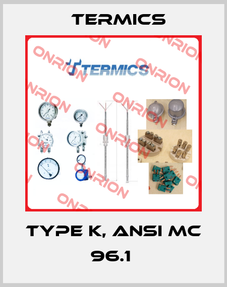 type K, ANSI MC 96.1  Termics