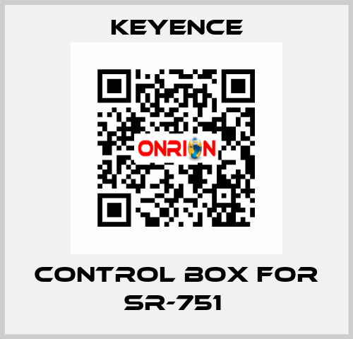 Control Box for SR-751  Keyence