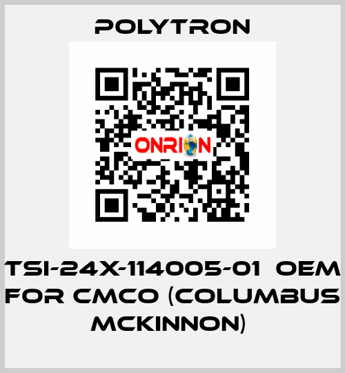 TSI-24X-114005-01  OEM for CMCO (Columbus McKinnon)  Polytron