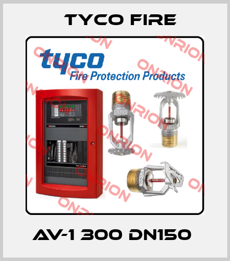 AV-1 300 DN150  Tyco Fire